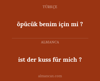 öpücük benim için mi ? - ist der kuss für mich ?