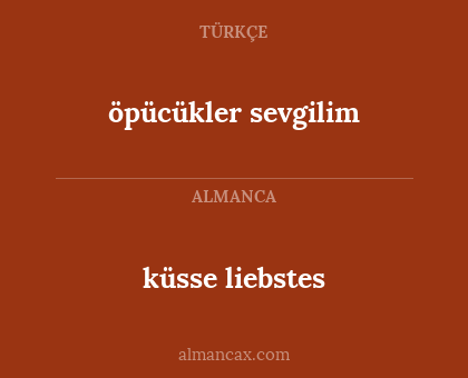küsse liebstes - öpücükler sevgilim