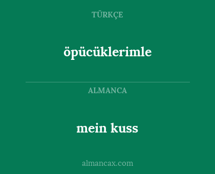 öpücüklerimle - mein kuss