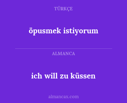 ich will zu küssen - öpusmek istiyorum