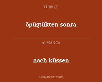 nach küssen - öpüştükten sonra