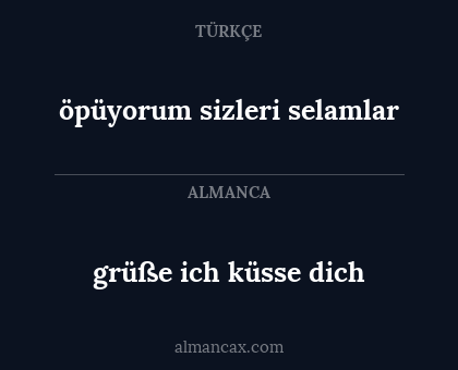 öpüyorum sizleri selamlar - grüße ich küsse dich