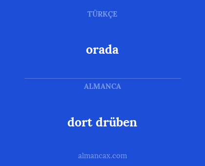 orada - dort drüben