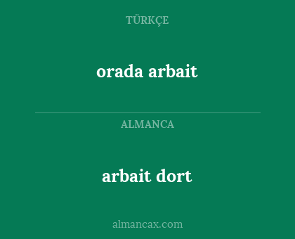 arbait dort - orada arbait