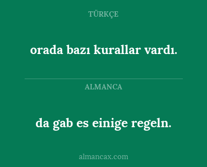 orada bazı kurallar vardı. - da gab es einige regeln.