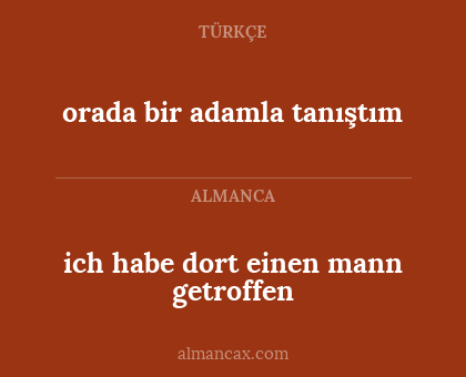 ich habe dort einen mann getroffen - orada bir adamla tanıştım