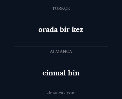 einmal hin - orada bir kez