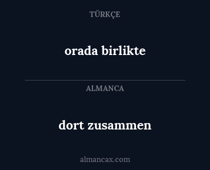 dort zusammen - orada birlikte