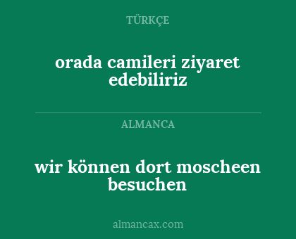 wir können dort moscheen besuchen - orada camileri ziyaret edebiliriz