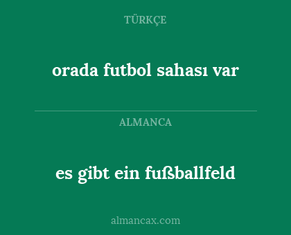 orada futbol sahası var - es gibt ein fußballfeld