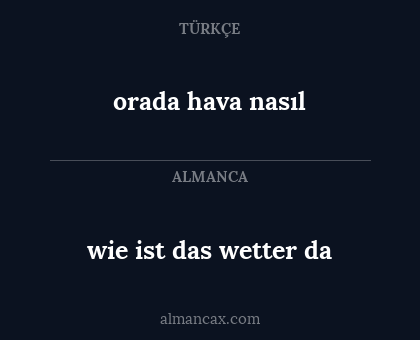 orada hava nasıl - wie ist das wetter da