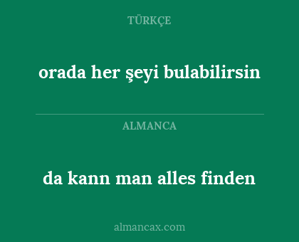 da kann man alles finden - orada her şeyi bulabilirsin