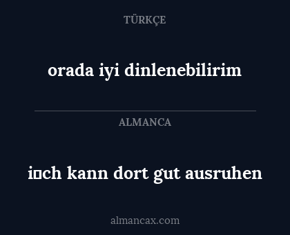 i̇ch kann dort gut ausruhen - orada iyi dinlenebilirim