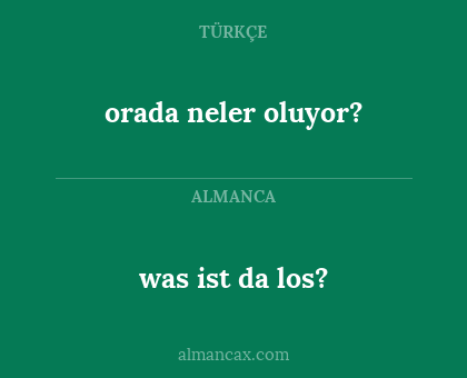 was ist da los? - orada neler oluyor?