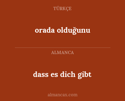 dass es dich gibt - orada olduğunu
