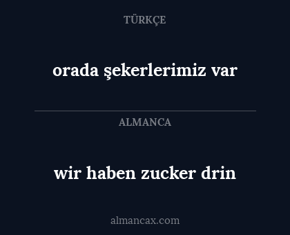 wir haben zucker drin - orada şekerlerimiz var
