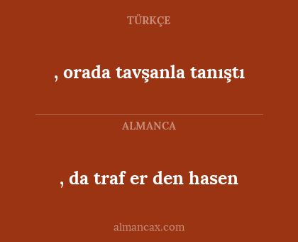, da traf er den hasen - , orada tavşanla tanıştı