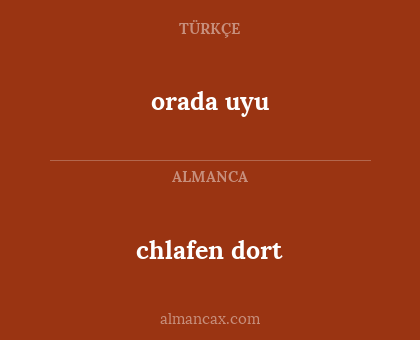 orada uyu - chlafen dort