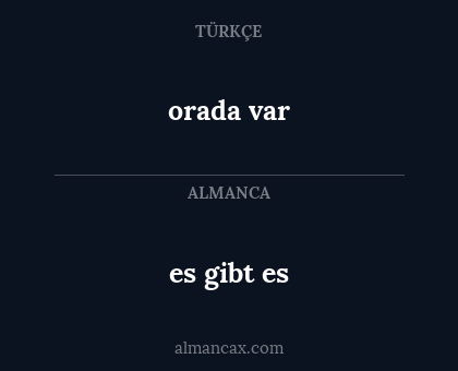orada var - es gibt es