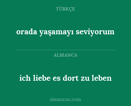 ich liebe es dort zu leben - orada yaşamayı seviyorum