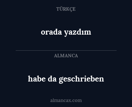 orada yazdım - habe da geschrieben