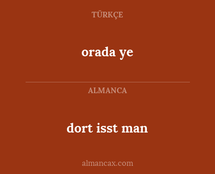orada ye - dort isst man