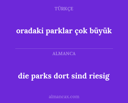 oradaki parklar çok büyük - die parks dort sind riesig