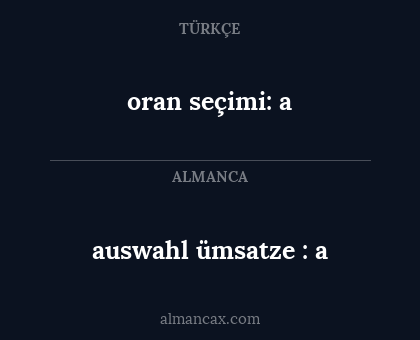 oran seçimi: a - auswahl ümsatze : a