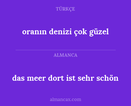 das meer dort ist sehr schön - oranın denizi çok güzel