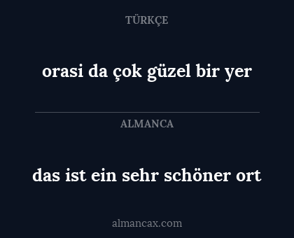 orasi da çok güzel bir yer - das ist ein sehr schöner ort