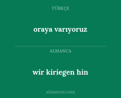 wir kiriegen hin - oraya varıyoruz