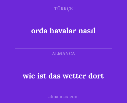 wie ist das wetter dort - orda havalar nasıl