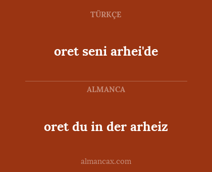 oret seni arhei'de - oret du in der arheiz