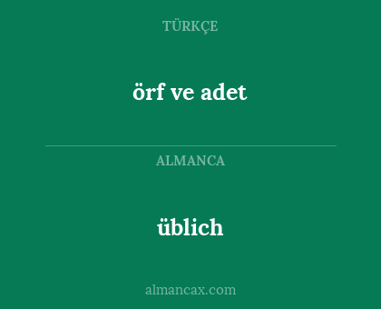 örf ve adet - üblich