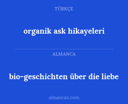 bio-geschichten über die liebe - organik ask hikayeleri