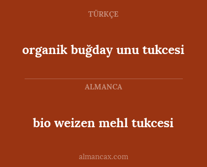 bio weizen mehl tukcesi - organik buğday unu tukcesi