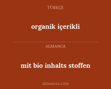 organik içerikli - mit bio inhalts stoffen