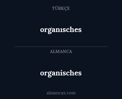 organisches - organısches