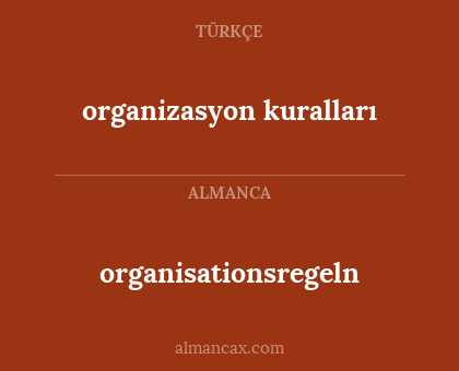 organisationsregeln - organizasyon kuralları