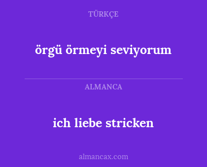 ich liebe stricken - örgü örmeyi seviyorum