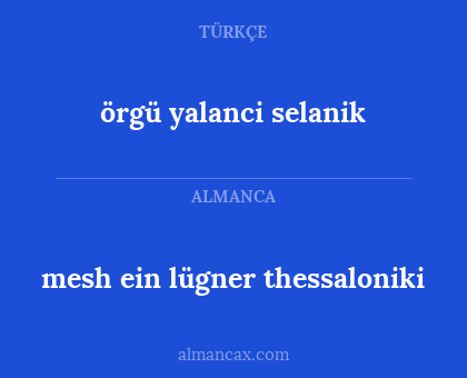 mesh ein lügner thessaloniki - örgü yalanci selanik