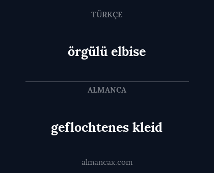 örgülü elbise - geflochtenes kleid