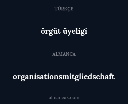 örgüt üyeligi - organisationsmitgliedschaft