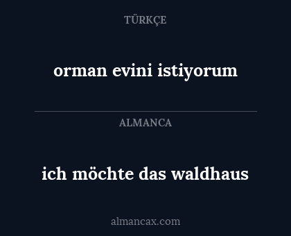 ich möchte das waldhaus - orman evini istiyorum