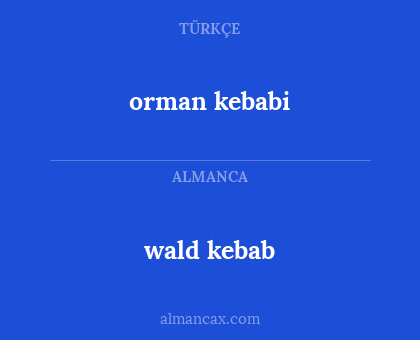 orman kebabi - wald kebab