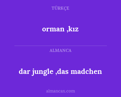 orman ,kız - dar jungle ,das madchen