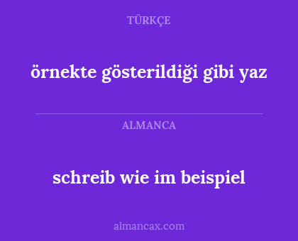 örnekte gösterildiği gibi yaz - schreib wie im beispiel