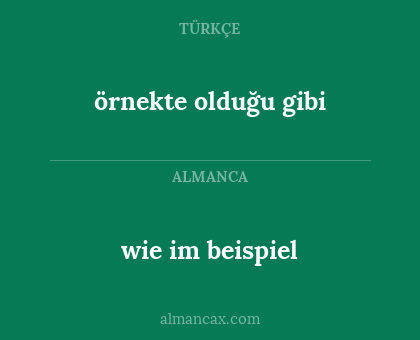 örnekte olduğu gibi - wie im beispiel