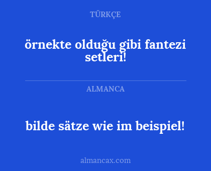 örnekte olduğu gibi fantezi setleri! - bilde sätze wie im beispiel!