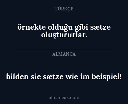 bilden sie sætze wie im beispiel! - örnekte olduğu gibi sætze oluştururlar.
